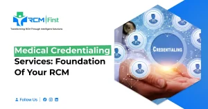 Credentialing: The Essential Foundation for a Successful Medical Practice and Optimized Revenue Cycle